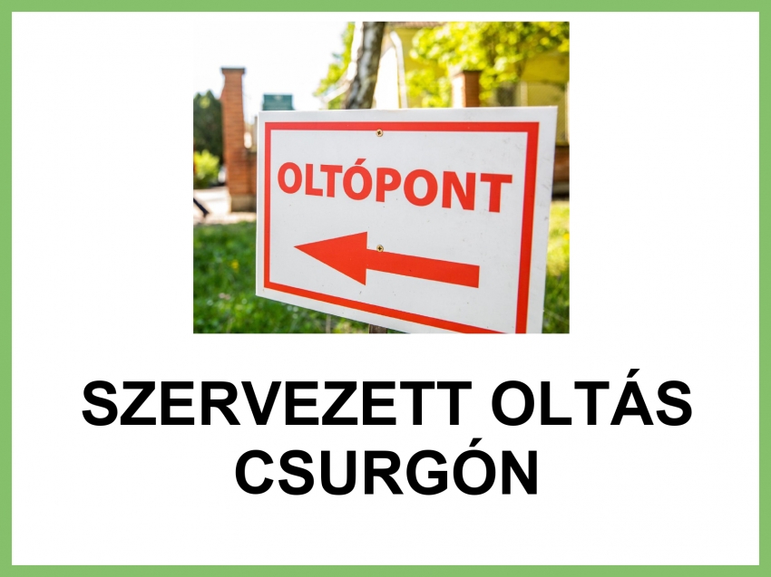 Szervezett oltás Csurgón 2022.01.14. 14.00-18.00