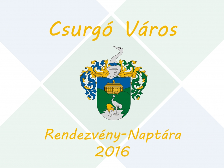 Csurgó Város 2016. évi rendezvénynaptára