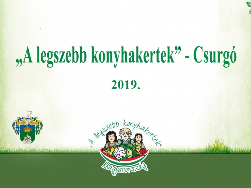 2019-ben is keress&uuml;k Csurg&oacute; legszebb konyhakertj&eacute;t!