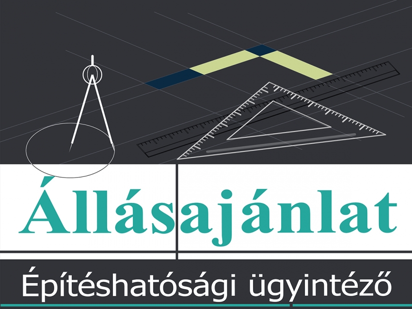 Pályázat építéshatósági ügyintéző munkakörbe