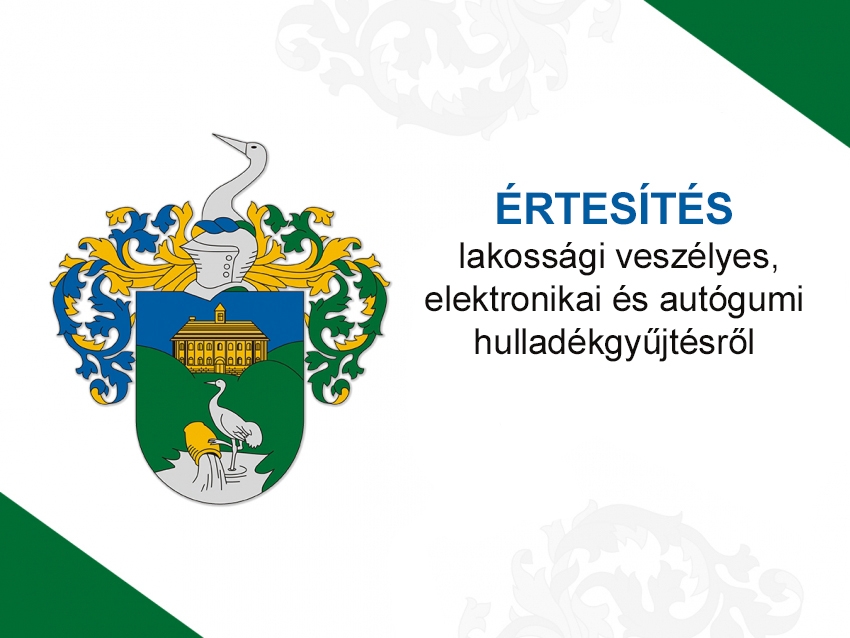 Értesítés - lakossági veszélyes, elektronikai és autógumi hulladékgyűjtésről